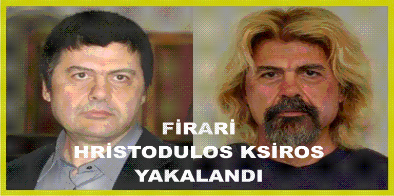 Firari Hristodulos Ksiros yakalandı